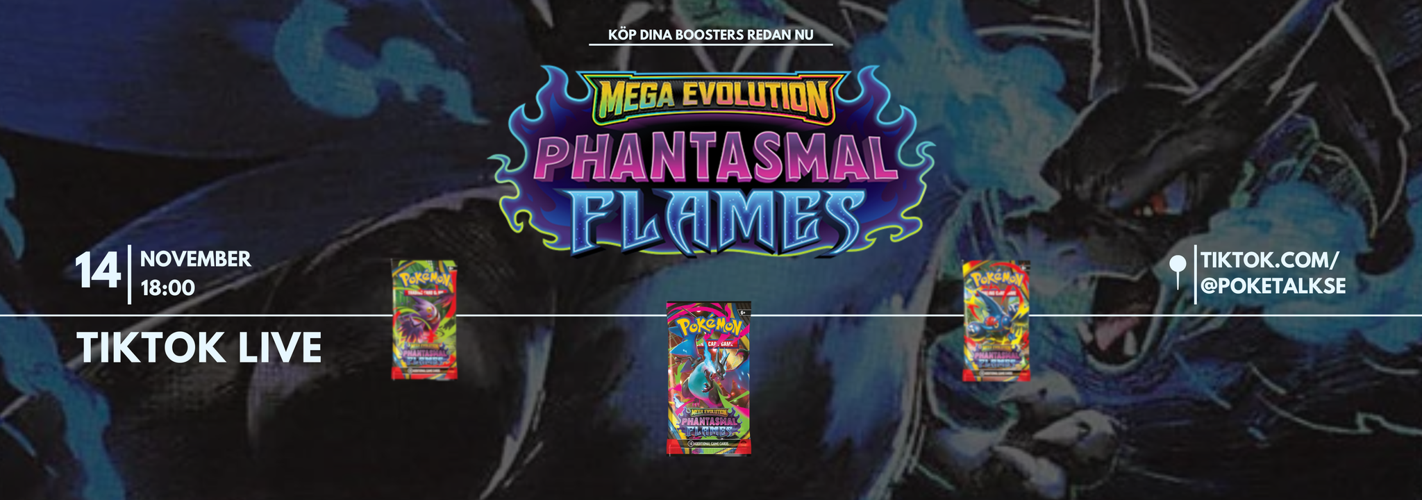Liveöppning 14 November 18:00 - Mega Evolution: Phantasmal Flames